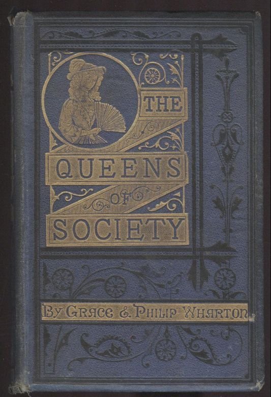 Wharton, Queens of Society, 1870 Ed. illustrated: "Queens of Society", by Grace and Philip Wharton, illustrated by Charles Altamont Doyle and the Brothers Dalziel, published by George Routledge, London, 1870, Second Edition ['A New Edition']. Content
