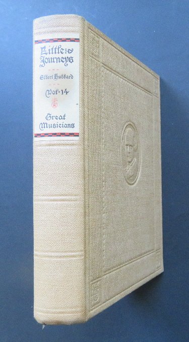 Hubbard, Little Journeys, Great Musicians 1928 illustr.: "Little Journeys to the Homes of the Great Musicians": Richard Wagner, Paganini, Frederic Chopin, Robert Schumann, Sebastian Bach, Felix Mendelssohn, Franz Liszt, Ludwig Van Beethoven, George Handel, 