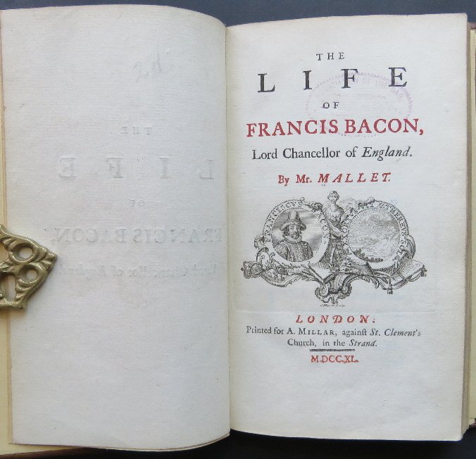 Mallet, Life of Francis Bacon, 1st Edition 1740: "The Life of Francis Bacon, Lord Chancellor of England" by David Mallet, published by A. Millar, London, MDCCXL [1740]; First Edition [Gibson 480a]. The first extensive biography of Francis Bacon, a m