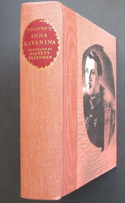 Lev Tolstoy, Anna Karenina, 1952 Freedman illustr.: "Anna Karenina", by Lev Tolstoy, translated by Constance Garnett, translation revision by Bernard Guilbert Guerney, and the three omitted chapters translated, edited and revised by Gustavus Spett. Int