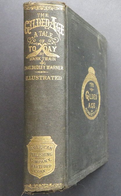 Twain, Gilded Age, A Tale of To Day 1stEd. 1888 ill.: "Gilded Age, A Tale of To-Day", by Mark Twain (Samuel L. Clemens) and Charles Dudley Warner, with 212 illustrations and decorations by several artists: Hoppin, Stephens, Williams, White, Etc. Etc.; pu