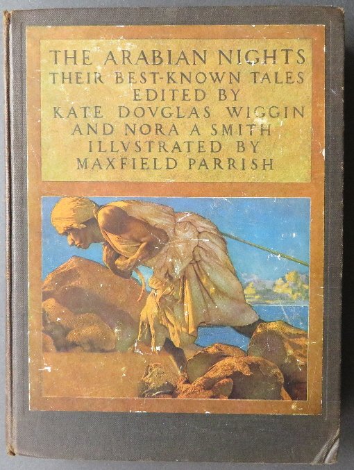 Arabian Nights Fairy Tales 1916, Maxfield Parrish ill.: "The Arabian Nights. Their Best-Known Tales", edited by Kate Douglas Wiggin and Nora A. Smith, illustrated by Maxfield Parrish, published by Charles Scribner, New York. First edition, early printing w