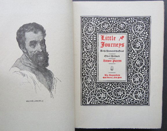 Hubbard, Little Journeys Eminent Painters 1928 illustr: "Little Journeys to the Homes of the Eminent Painters": Michelangelo, Rembrandt, Rubens, Meissonier, Titian, Anthony Van Dyck, Fortuny, Ary Scheffer, Francois Millet, Joshua Reynolds,Landseer, Gustave