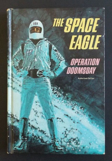 Pearl, The Space Eagle Operation Doomsday 1967 ill.: "The Space Eagle: Operation Doomsday", story by Jack Pearl based upon characters and settings created by Raymond J. Meurer and developed by Meurer-Preston-Austin, illustrations by Arnie Kohn, publishe