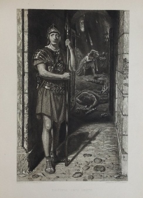 Poynter, Faithful unto Death, de la Ferte engraved 1870: "Faithful unto Death", a Roman soldier remaining on his post during the Vesuvius disaster, a genuine line engraving on steel after the painting Sir Edward John Poynter [1836-1919], engraved by F. Joub