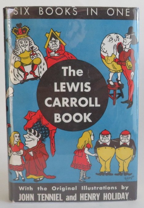 Lewis Carroll Complete, Alice, Looking Glass, +++ 1944: The Lewis Carroll Book, "Six Books in One" with original illustrations by John Tenniel and Henry Holiday, edited by Richard Herrick published by Tudor, New York, 1944. Contains "Alice in Wonderland", 