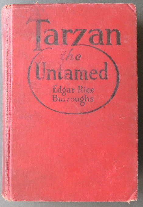 Edgar Rice Burroughs, Tarzan the Untamed 1920: "Tarzan the Untamed" by Edgar Rice Burroughs, illustrated by James Allen St.John, published by Grosset & Dunlap, copyright 1920 by Edgar Rice Burroughs. [Based on the list of the titles at the end of
