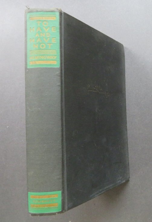 Ernest Hemingway, To Have and Have Not, 1stEd. 1937: "To Have and Have Not" a novel by Ernest Hemingway, published by Charles Scribner's Sons, New York 1937. First edition, early printing with '1937' on the bottom of the title page, copyright 1937 and S