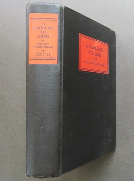 Ernest Hemingway, A Farewell to Arms, 1929: "A Farewell to Arms" by Ernest Hemingway, published by Grosset and Dunlap, New York, 1929 printed from the original Charles Scribner's plates with the Scribner's 1929 copyright and Scribner's printing