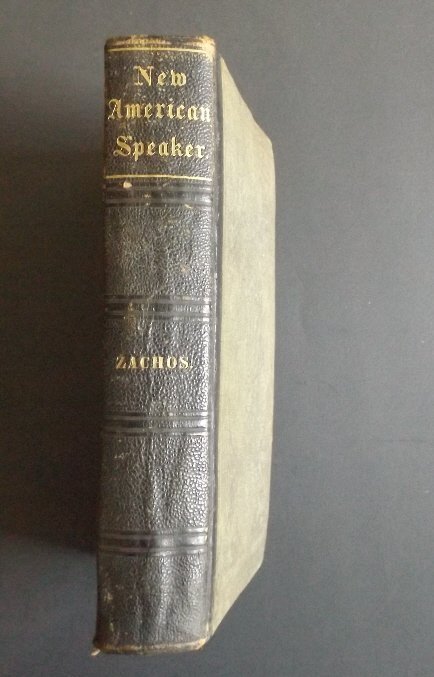 Zachos, New American Speaker, 1855 illustrated: The New American Speaker. A collection of oratorical and dramatical pieces, soliloquies and dialogues. With an original introductory essay on the elements of elocution. Designed for the use of schools