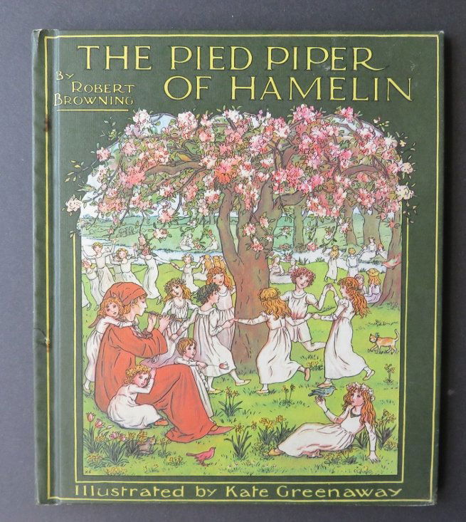 Robert Browning, Pied Piper of Hamelin, Kate Greenaway: "The Pied Piper of Hamelin" by Robert Browning, illustrated by Kate Greenaway, engraved by Edmund Evans; published by Frederick Warne, London and New York, printed in the USA, undated facsimile of the