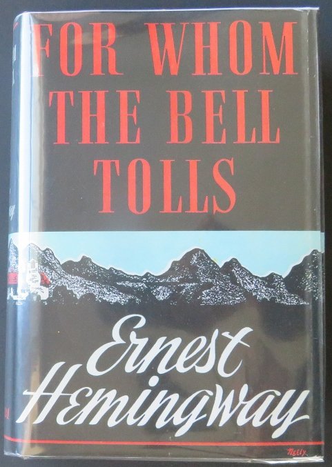 Hemingway, For Whom The Bell Tolls 1st/1st 1940: "For Whom the Bell Tolls" by Ernest Hemingway, published by Charles Scribner's Sons, New York, 1940. First Edition, First Printing: the title page and copyright page are both dated 1940 with the Scrib