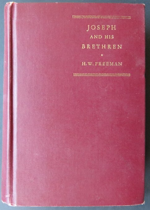 Freeman, Joseph and His Brethren, 1st Ed. 1929 Novel: "Joseph and His Brethren" by H.W. Freeman, with Introduction by R.H. Mottram, published by Henry Holt & Co, New York, Stated First Edition, Copyright 1929. Hard boards, original publisher cloth, gold 