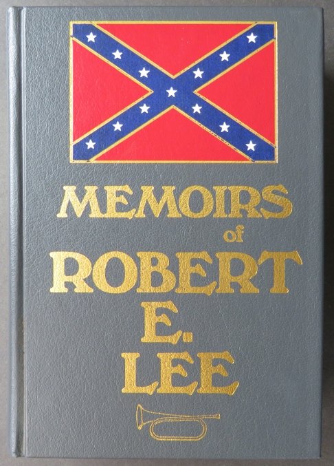 Long, Memoirs of Robert Lee, unabridged complete 1983: "Personal Memoirs of Robert E. Lee, Embracing a Large Amount of Information Hitherto Unpublished" by Armistead Lindsay Long, formerly military secretary to Gen. Lee, afterward Brig.-Gen. and Chief of