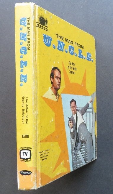 Keith, Man From UNCLE Affair Gentle Saboteur 1stEd 1966: "The Man from U.N.C.L.E. And the Affair of the Gentle Saboteur" based on the well-known television series, by Brandon Keith, Illustrated by Tom Gill. Published by Whitman, 1966, unstated First Edition