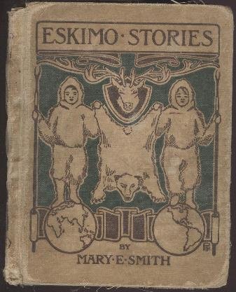 Smith, Eskimo Stories, School Ed. 1930, Pronouncing, illustrated (1 of 16)
