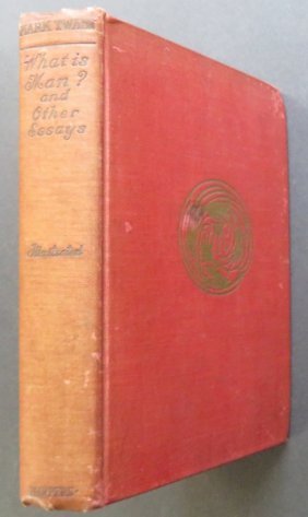 Mark Twain, What is Man, Essays, 1st/1st Ed. 1917: "What is Man? and Other Essays", by Mark Twain, published by Harper and Brothers, First edition, first printing with "Published May, 1917," and matching Harper's printing code 'E-R' [May-1917] on the 