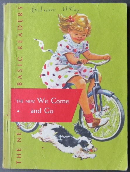 The New We Come and Go, 1956, illustrated by Eleanor Campbell: "The New We Come and Go" by William S. Gray, Marion Monroe, A. Sterl Artley and May Hill Arbuthnot; illustrated by Eleanor Campbell, published by Scott, Foresman and Company. The 1956 Edition of Dick