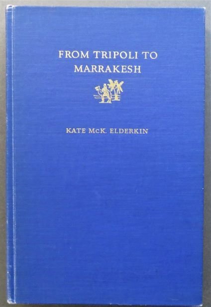 Elderkin, From Tripoli To Marrakesh, 1stEd. 1944, Photos, Africa Travel (1 of 11)