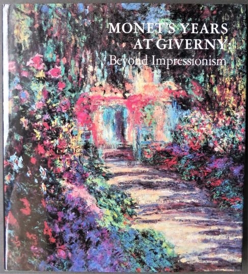 Wildenstein, Monet Years at Giverny, Beyond Impressionism, 1stEd., 1978: "Monet's Years at Giverny: Beyond Impressionism" by Daniel Wildenstein, with Introduction by Philippe de Montebello and James N. Wood, published by Metropolitan Museum of Art, 1978, First Edition. Pub