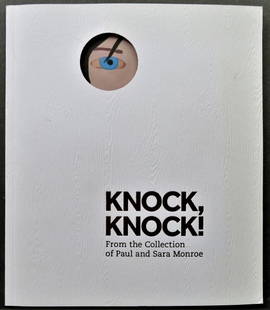 Monroe Collection, Artworks 1980s-2000s Exhibition Catalog: "Knock, Knock! From the Collection of Paul and Sara Monroe" Exhibition Catalog by Anderson Gallery, VCU School of the Arts, Richmond, VA, 2011. "Knock, Knock!" features work from 34 contemporary