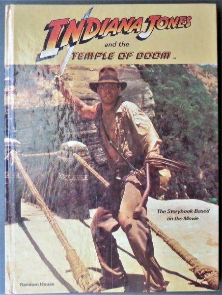 Indiana Jones & the Temple of Doom Storybook, 1st/1st Ed. 1984, illustrated: "Indiana Jones and the Temple of Doom: The Storybook Based on the Movie" screenplay by Willard Huyck & Gloria Katz, story by George Lucas, storybook adaptation by Michael French, published by Random H