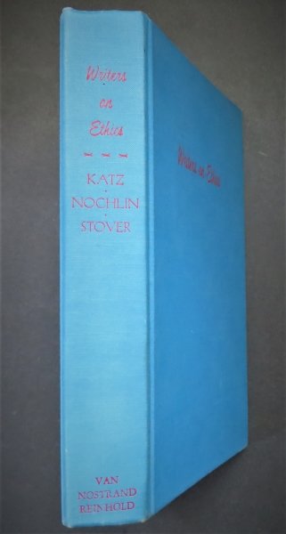 Writers on Ethics, Classical and Contemporary, 1962: "Writers on Ethics: Classical and Contemporary", edited by Joseph Katz, Philip Nochlin and Robert Stover, published byâ€Ž D. Van Nostrand Company; First Edition, printing of March 1968 (1st printi