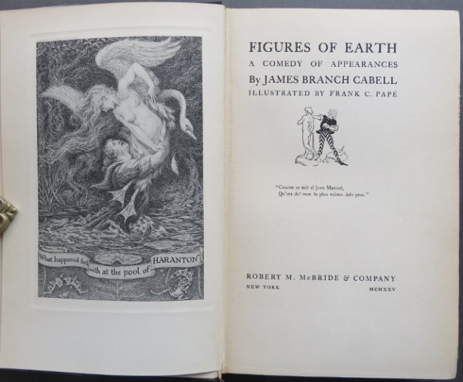 Cabell, Figures of Earth, 1st/1st Edition 1925, illustrated by Frank Pape: "Figures of Earth, A Comedy of Appearances" by James Branch Cabell, decorations and illustrations by Frank C. Pape, published by Robert McBride, New York, 1st Printing 1925. First illustrated Edition 