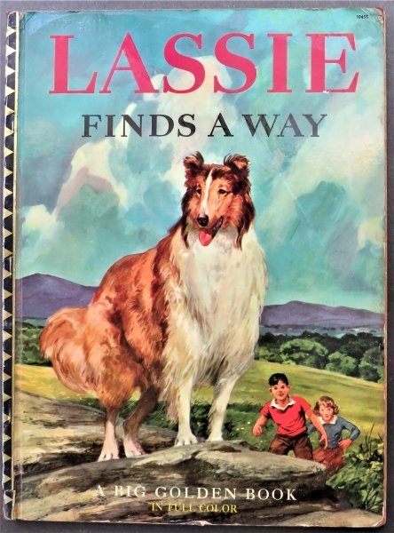 Irwin Shapiro, Lassie Finds A Way, 1stEd. 1957, illustrated by Hamilton Greene: "Lassie Finds a Way. A New Story of the Famous Dog" by Irwin Shapiro, illustrations by Hamilton Greene, A Big Golden Book published by Golden Press, New York, 1957. Authorized Edition. Illustrated har