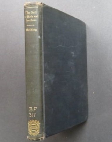 William Hocking, Self Its Body & Freedom, 1stEd. 1936 Philosophical (1 of 9)