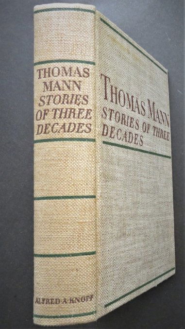 Thomas Mann, Stories of Three Decades, 1936, 1st/1st Ed., Death in Venice: "Stories of Three Decades" by Thomas Mann, translated from the German by H.T. Lowe-Porter, published by Alfred A. Knopf, 1936. First Edition, first printing with "1936" imprinted on the title page. "T