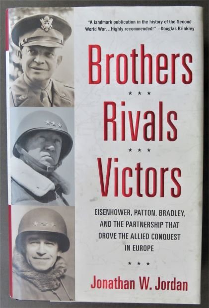 Jordan, Brothers Rivals Victors, Eisenhower, Patton, Bradley, 1st/1st Ed. 2011 (1 of 14)