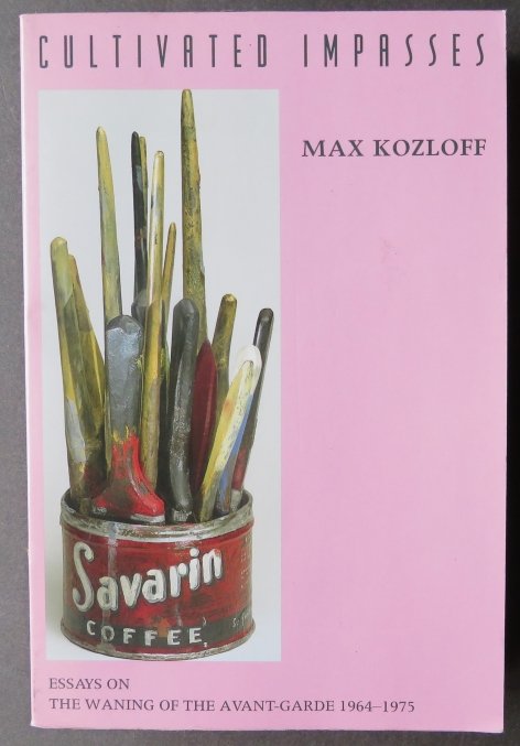 Kozloff, Cultivated Impasses, Waning of Avant-Garde 1964-1975, Essays (1 of 7)