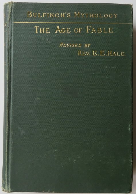Bulfinch, Hale, Age of Fable, Beauties of Mythology, US Ed. 1906, illustrated (1 of 8)