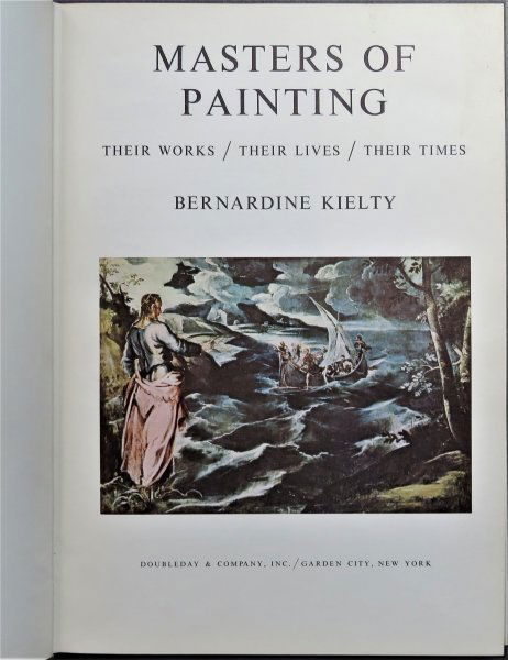Kielty, Masters of Painting, 1st US Ed. 1964, Their Works, Lives, illustrated (1 of 15)