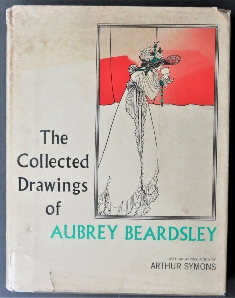 Collected Drawings of Aubrey Beardsley, 1st/1st US Edition 1967, illustrated: "The Collected Drawings of Aubrey Beardsley" edited by Bruce S Harris, with an appreciation by Arthur Symons, published by Crescent Books, New York, 1967. First Edition, First Printing. Original dust