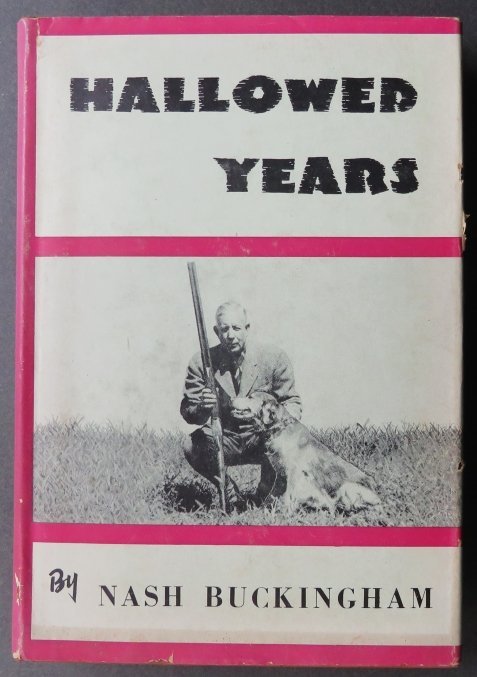 Nash Buckingham, Hallowed Years, 1st/1st Ed. 1953, Review Copy (1 of 15)