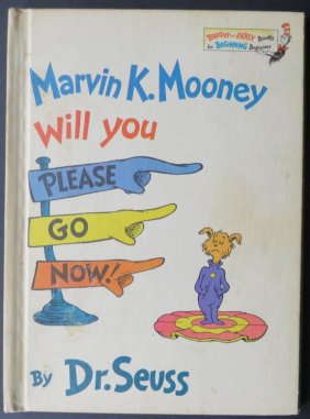 Dr. Seuss, Marvin K. Mooney Will You Please Go Now! 1972 Beginning Beginners