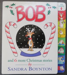 Sandra Boynton, Bob & 6 More Christmas Stories, 1st/1stEd. 1999