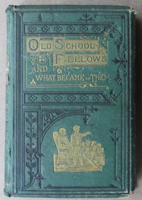 Old School Fellows & What Became Of Them, 1870s UK Edition, illustrated