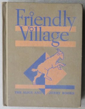 Friendly Village, The Alice and Jerry Book, 1stEd. 1936, Hoopes illustrations