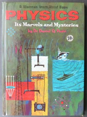 Posin, Physics Its Marvels & Mysteries, 1stEd. 1961, Bill Armstrong illustrations