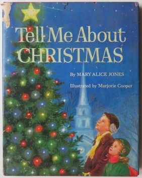 Jones, Tell Me About Christmas, 1st/1st Ed. 1958, Marjorie Cooper illustrations