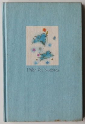 Alice Loberg, I Wish You Bluebirds, 1st Hallmark Ed. 1970, Conklin illustrations
