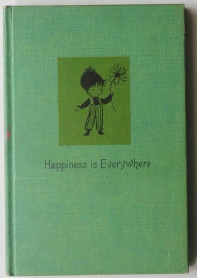 Dean Walley, Happiness Is Everywhere, 1stEd. 1967, Alice Biggerstaff illustrated