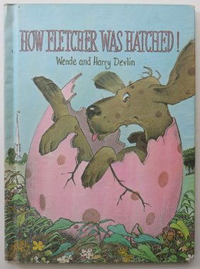 Wende & Harry Devlin, How Fletcher Was Hatched, 1stEd. 1969, illustrated