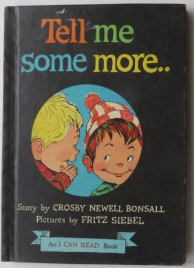 Bonsall, Tell Me Some More, 1961, Fritz Siebel illustrated, I Can Read Book