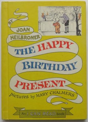 Heilbroner, Happy Birthday Present, 1962, Mary Chalmers illustrations