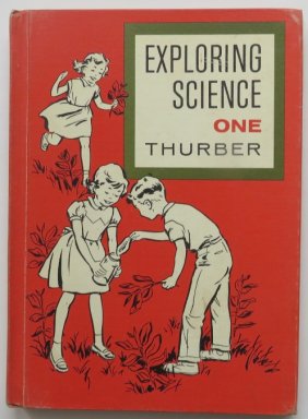 Thurber, Exploring Science One, 1961, Constance Heffron & Robert Candy illustrated