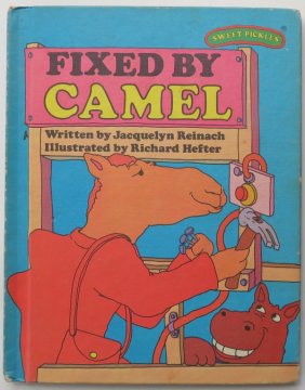Reinach, Fixed by Camel, 1stEd. 1977, Richard Hefter illustrated, Sweet Pickles